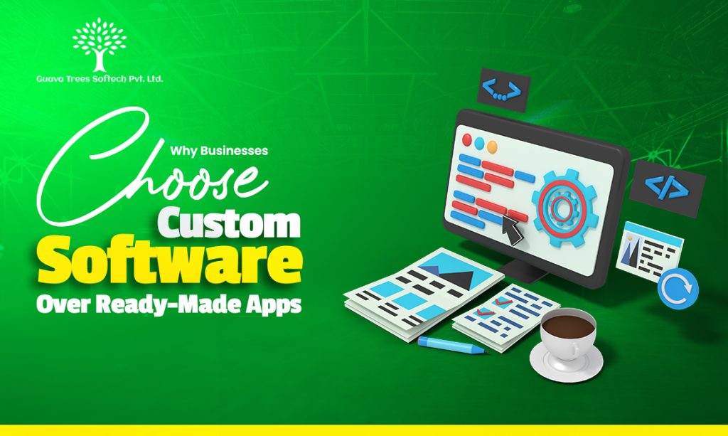 Blogs 4 custom software over readymade apps
