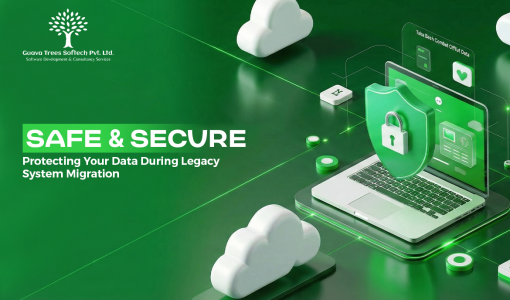 Protecting Your Data During Legacy System Migration