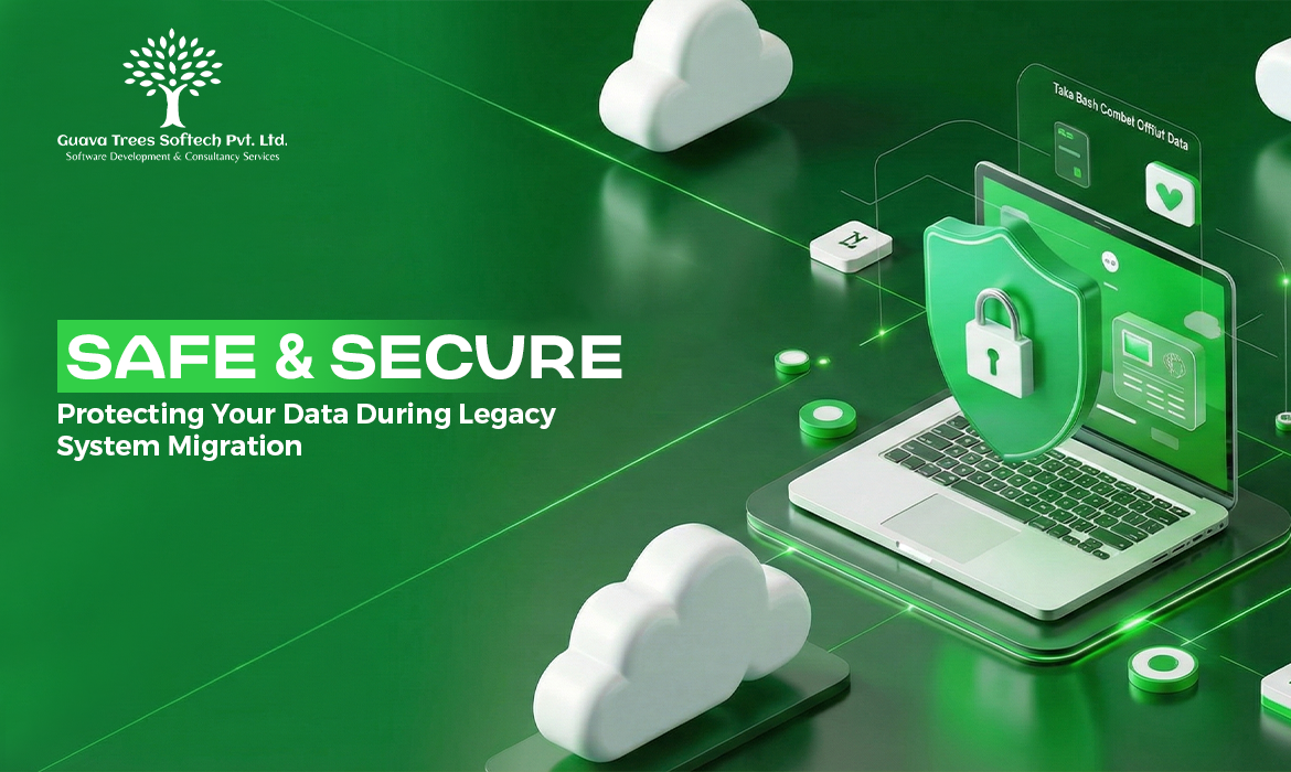 Protecting Your Data During Legacy System Migration